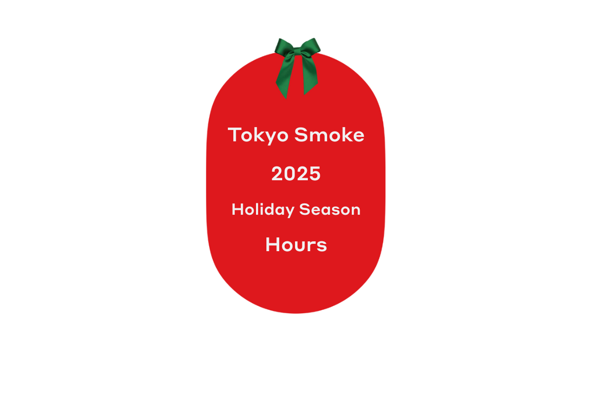 Tokyo Smoke Holiday Hours